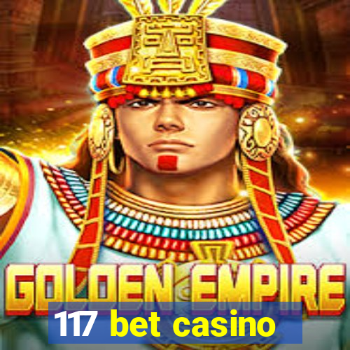 117 bet casino